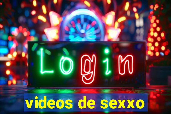 videos de sexxo